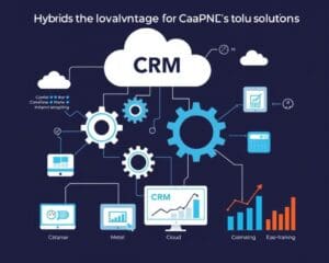 Was sind die Vorteile von hybriden CRM-Lösungen?